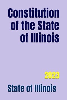 Paperback Constitution of the State of Illinois: 2023 Book