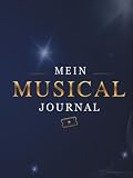 Mein Musical Journal: Erinnerungen, Tickets & Bewertungen deiner schönsten Musical-Abende