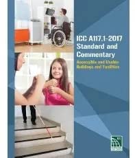 ICC A117.1-2017 Standard and Commentary: Accessible and Usable Buildings and Facilities