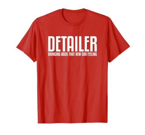 Detailer Bringing Back that New Car Feeling Auto Detailing T-Shirt, Men, Red, Large