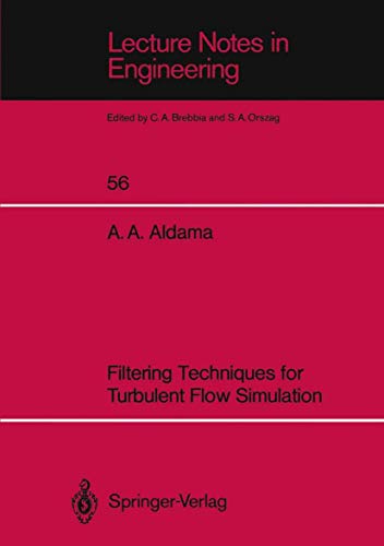 Filtering Techniques for Turbulent Flow Simulation: 56 (Lecture Notes in Engineering) view 2