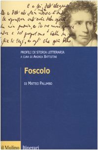 Foscolo. Profili Di Storia Letteraria 
