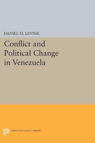 Conflict and Political Change in Venezuela 0691619204 Book Cover