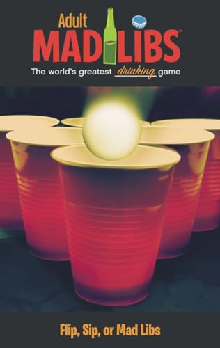 Flip, Sip, or Mad Libs: World's Greatest Word Game (Adult Mad Libs)