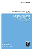  Education and Youth Today (Sociological Studies of Children and Youth Book 20) (English Edition)