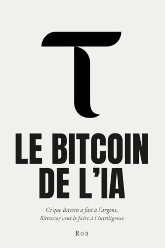 Bittensor, le Bitcoin de l'IA: Ce que...