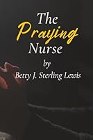 A Praying Nurse B0DW8X963S Book Cover