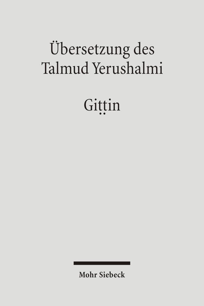 Übersetzung des Talmud Yerushalmi: III. Seder Nashim. Traktat 5: Gittin - Scheidebriefe