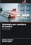 strategie per smettere di fumare: per il 21° secolo