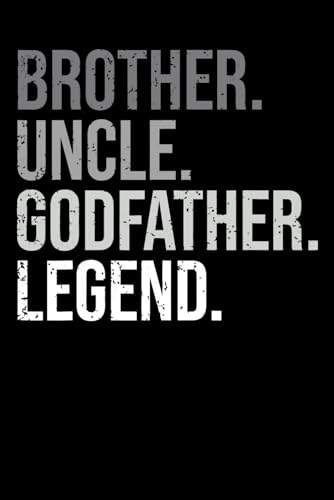 Brother Uncle Godfather Legend: A Lined Notebook for the Best Uncle in the World