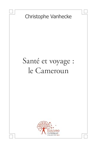 Santé et voyage : le Cameroun
