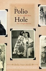 Paperback The Polio Hole - The Story of the Illness That Changed America (Middle Grade Version) Book