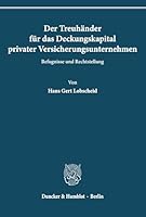 Der Treuhander Fur Das Deckungskapital Privater Versicherungsunternehmen: Befugnisse Und Rechtstellung 3428009347 Book Cover