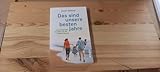 Das sind unsere besten Jahre: 41 Ermutigungen für Eltern aus der Kinderarztpraxis