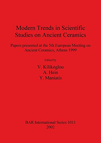 Modern Trends in Scientific Studies on Ancient Ceramics (BAR International)