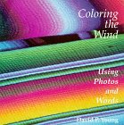 Coloring the Wind: Using Photos and Words 0664253768 Book Cover