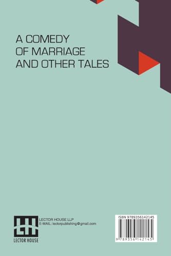 A Comedy Of Marriage And Other Tales: Musotte, The Lancer's Wife And Other Tales