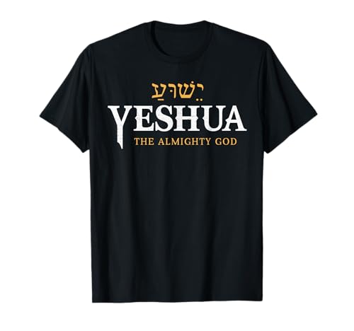 Yeshua The Almighty God Christians Faith Religious T-Shirt