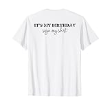 It's my birthday sign my shirt Happy Brithday Tee