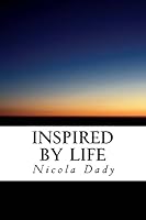 Inspired By Life: An unconventional collection of poetry 1507887876 Book Cover