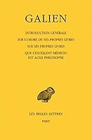 Galien, Oeuvres: Tome I: Introduction Generale Sur l'Ordre de Ses Propres Livres. Sur Ses Propres Livres - Que l'Excellent Medecin Est 2251005366 Book Cover