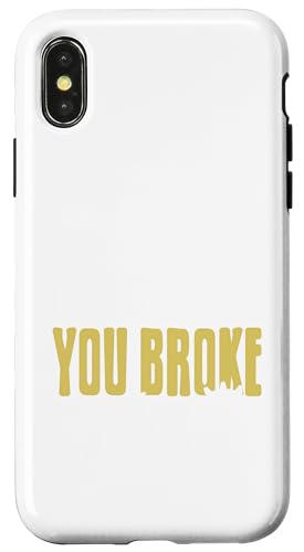 I'm Here Because You Broke Something Ԑm v[g X}zP[X iPhone X/XS p