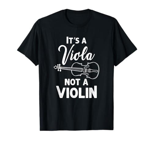 Viola Payer Gifts - It's A Viola Not A Violin T-Shirt