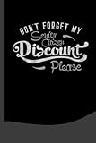 Photo Gallery don t forget my senior citizen discount notebook: notebook journal for the school year (high school Photo Gallery don t forget my senior citizen discount notebook: notebook journal for the school year (high school