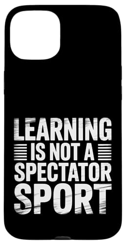 Learning Is Not A Spectator Sport ���t�̃��`�x�[�V���� |- �X�}�z�P�[�X iPhone 15 Plus �p