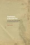 Gatekeepers of the Arab Past: Historians and History Writing in Twentieth-Century Egypt