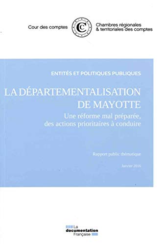 Telecharger La Departementalisation De Mayotte Une Reforme Mal Preparee Des Actions Prioritaires A Conduire Janvier 2015 Ebooks Download