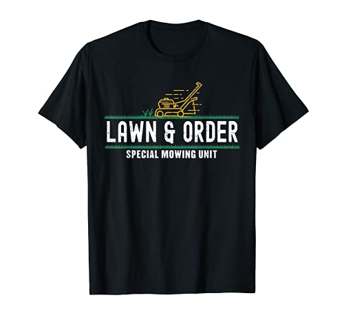 Lawn & Order Special Sowing Unit Funny Dad Broma Día del Padre Camiseta