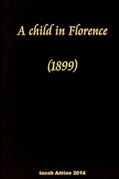 Paperback A child in Florence (1899) Book