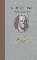 Benjamin Franklin (Quote Book)[BENJAMIN FRANKLIN (QUOTE BOOK)][Hardcover] B00QNDJL0I Book Cover