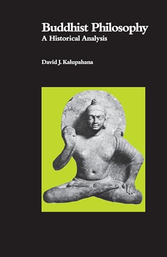 Buddhist Philosophy: A Historical Analysis (National Foreign Language Center Technical Reports)