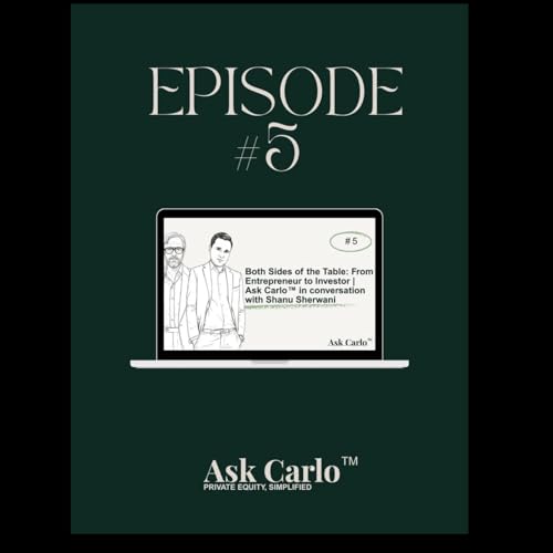 Episode #5: Both Sides of the Table: From Entrepreneur to Investor