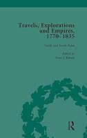 Travels, Explorations and Empires, 1770-1835, Part I Vol 3: Travel Writings on North America, the Far East, North and South Poles and the Middle East 1138765333 Book Cover