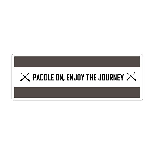 Kayaking Saying/Quote - Paddle On Enjoy The Journey -