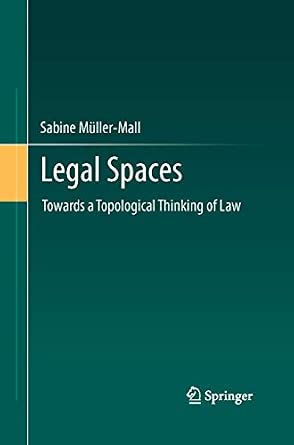 Legal Spaces: Towards a Topological Thinking of Law 2013th Edition-Wow! eBook
