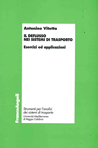 Il deflusso nei sistemi di trasporto. Esercizi ed applicazioni