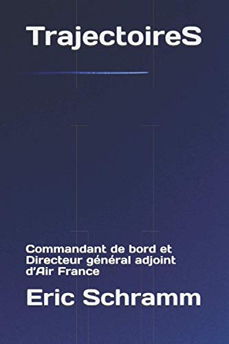 TrajectoireS: Commandant de bord et Directeur général adjoint d’Air France