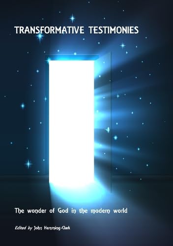 Transformative Testimonies: The wonder of God in the modern world