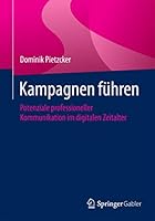 Kampagnen Fuhren: Potenziale Professioneller Kommunikation Im Digitalen Zeitalter 3658071931 Book Cover