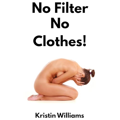 No Filter No Clothes! (Written by Kristin Williams) episode artwork