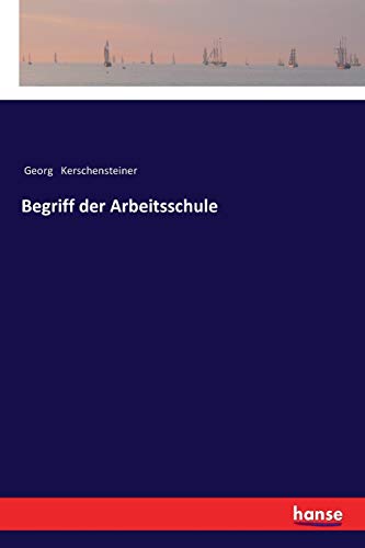 Begriff der Arbeitsschule (German Edition)