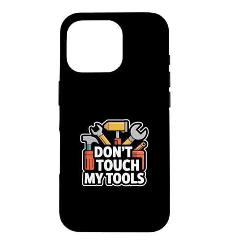 Don't Touch My Tools �X�}�z�P�[�X iPhone 16 Pro �p