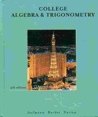 College Algebra And Trigonometry, Fourth Edition 4th edition by Aufmann ...