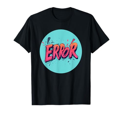 Error in the System for the Brave Soul T-Shirt