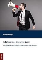Die Kritikf?higkeit des Unternehmens und Organisationales Lernen : Die Ber?cksichtigung der 'Employee Voice' Als Erfolgsfaktor 3828845169 Book Cover