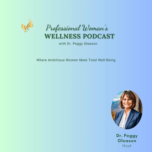 『Professional Womans Wellness Podcast』のカバーアート
